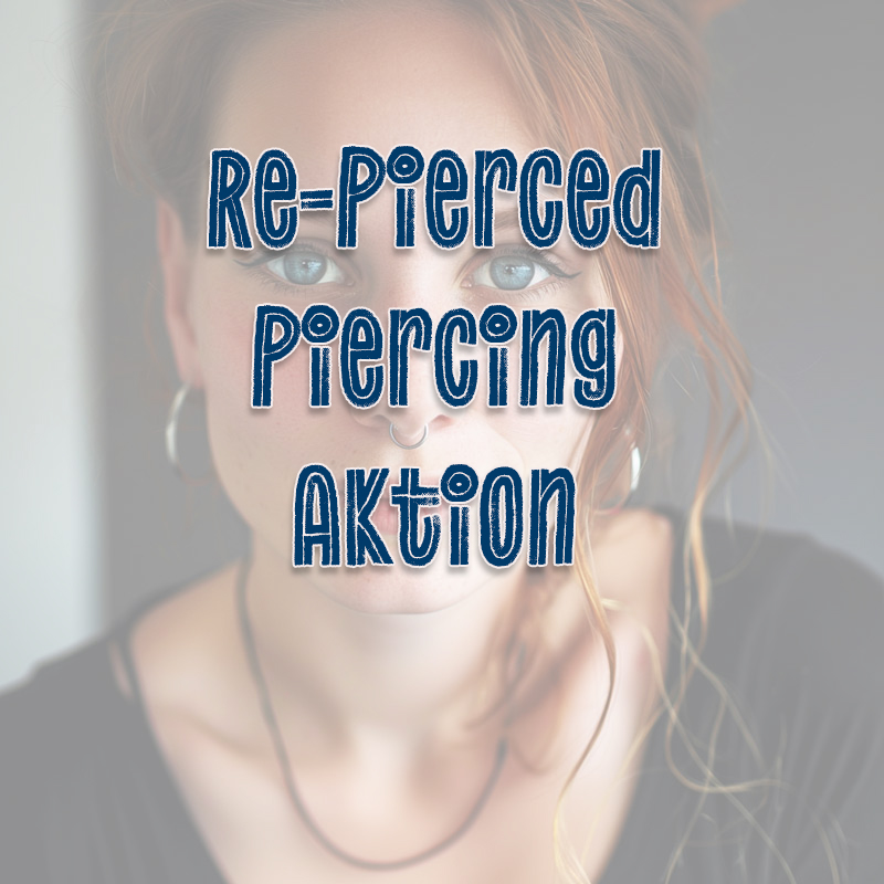 Re-Pierced Piercing Aktion